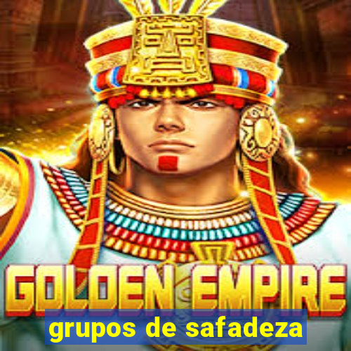 grupos de safadeza